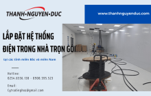 Thành Nguyên Đức nhận lắp hệ thống điện trong nhà trọn gói tại các tỉnh miền Bắc và miền Nam