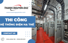 Thi công hệ thống điện hạ thế và những điều cần biết