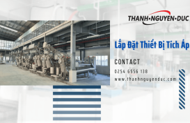 Thành Nguyên Đức – Địa chỉ lắp đặt thiết bị tích áp hiệu quả, đúng chuẩn